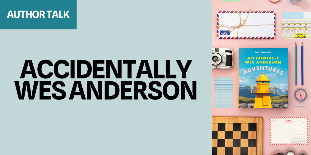 Wally and Amanda Koval - Accidentally Wes Anderson: Adventures